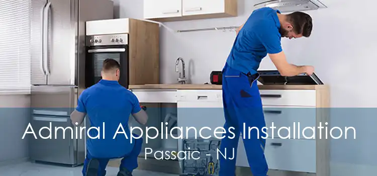 Admiral Appliances Installation Passaic - NJ