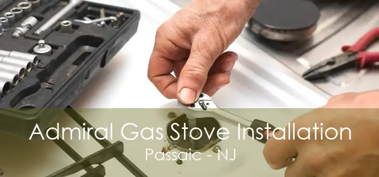 Admiral Gas Stove Installation Passaic - NJ