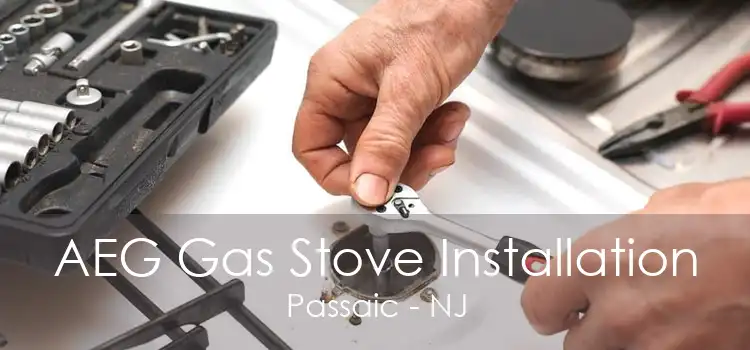 AEG Gas Stove Installation Passaic - NJ