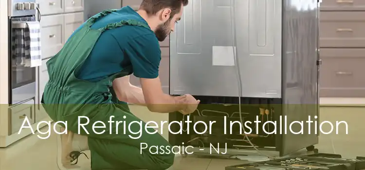 Aga Refrigerator Installation Passaic - NJ