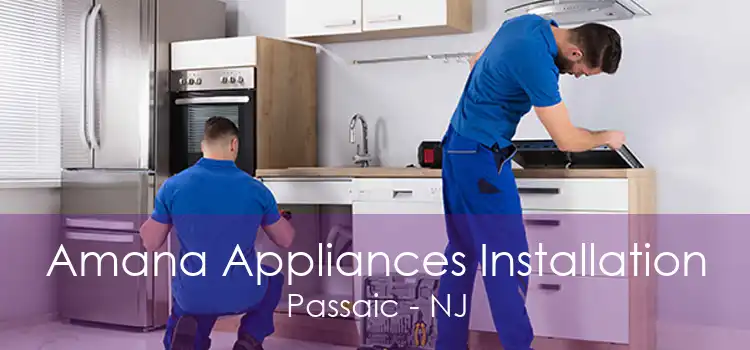 Amana Appliances Installation Passaic - NJ