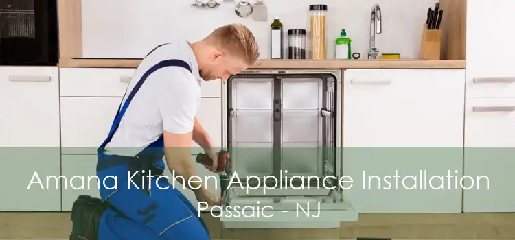 Amana Kitchen Appliance Installation Passaic - NJ