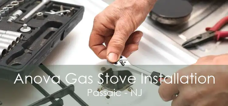 Anova Gas Stove Installation Passaic - NJ