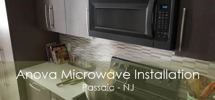 Anova Microwave Installation Passaic - NJ