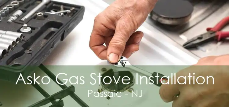 Asko Gas Stove Installation Passaic - NJ