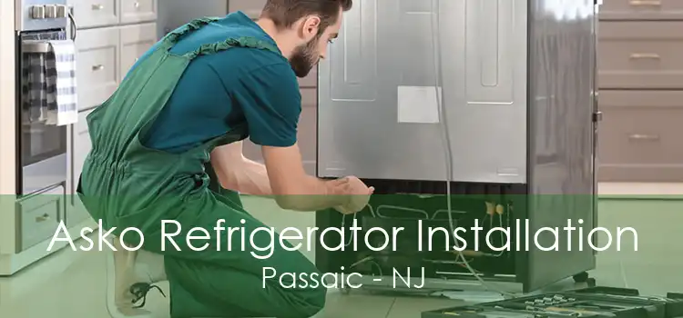 Asko Refrigerator Installation Passaic - NJ