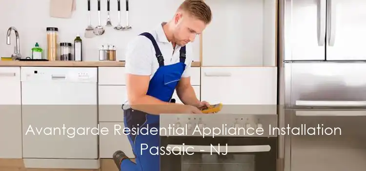 Avantgarde Residential Appliance Installation Passaic - NJ
