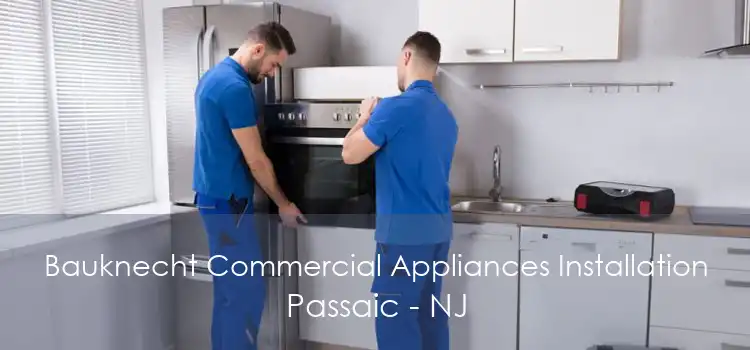 Bauknecht Commercial Appliances Installation Passaic - NJ