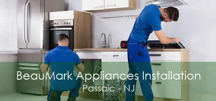 BeauMark Appliances Installation Passaic - NJ