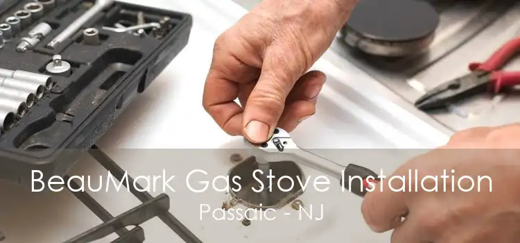 BeauMark Gas Stove Installation Passaic - NJ