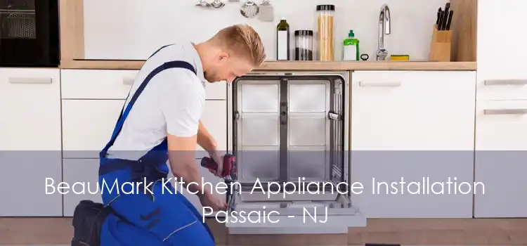 BeauMark Kitchen Appliance Installation Passaic - NJ