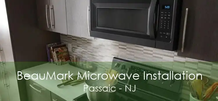 BeauMark Microwave Installation Passaic - NJ