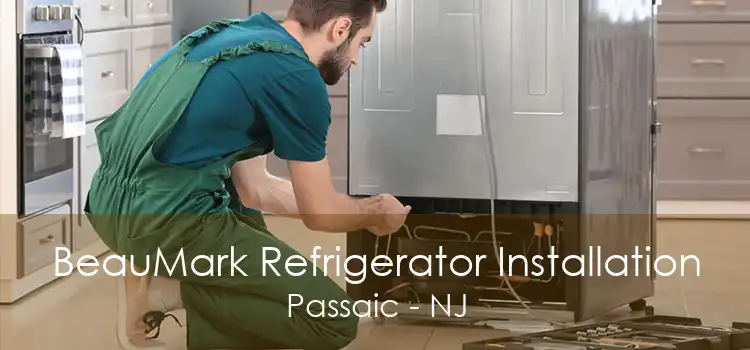 BeauMark Refrigerator Installation Passaic - NJ