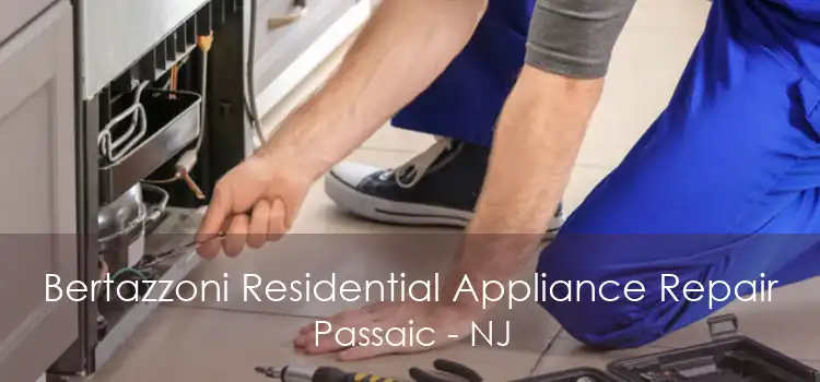 Bertazzoni Residential Appliance Repair Passaic - NJ