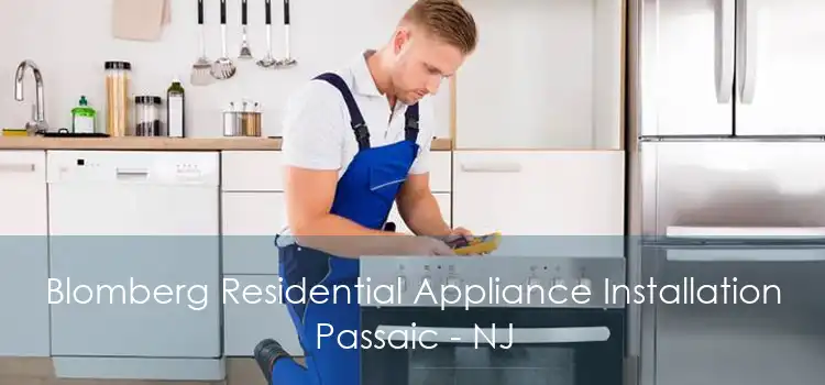 Blomberg Residential Appliance Installation Passaic - NJ