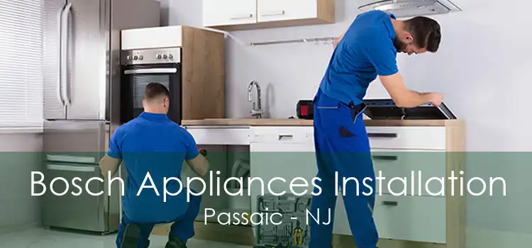 Bosch Appliances Installation Passaic - NJ