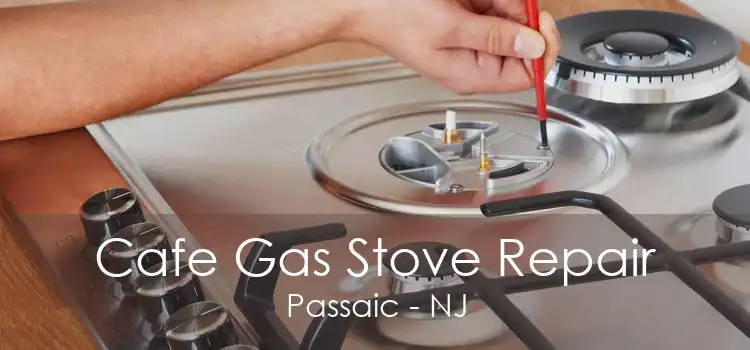 Cafe Gas Stove Repair Passaic - NJ