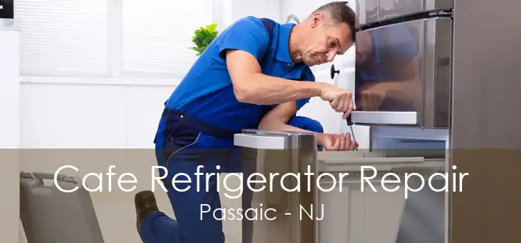 Cafe Refrigerator Repair Passaic - NJ