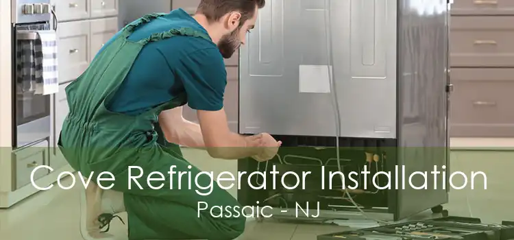 Cove Refrigerator Installation Passaic - NJ