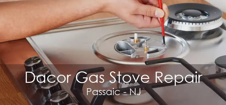 Dacor Gas Stove Repair Passaic - NJ