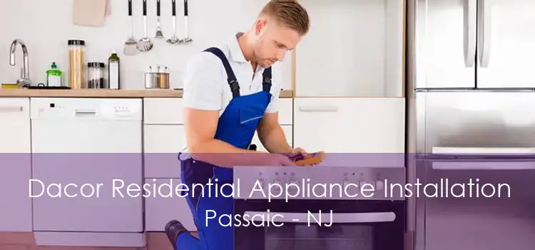 Dacor Residential Appliance Installation Passaic - NJ