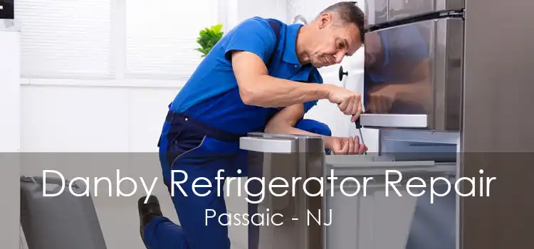 Danby Refrigerator Repair Passaic - NJ