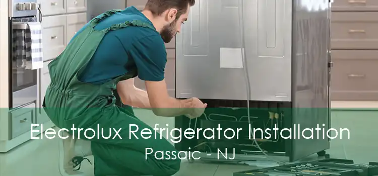 Electrolux Refrigerator Installation Passaic - NJ