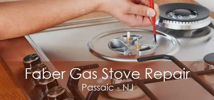 Faber Gas Stove Repair Passaic - NJ