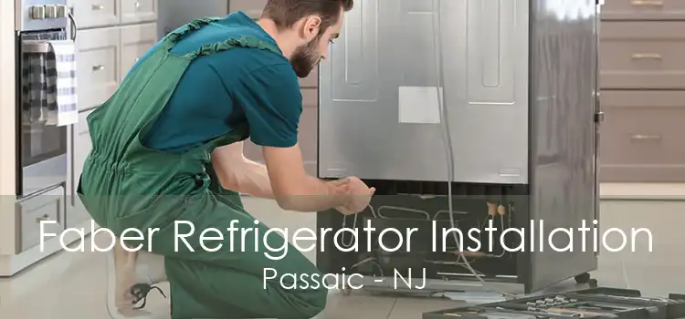 Faber Refrigerator Installation Passaic - NJ