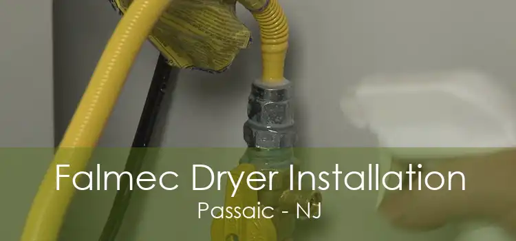 Falmec Dryer Installation Passaic - NJ