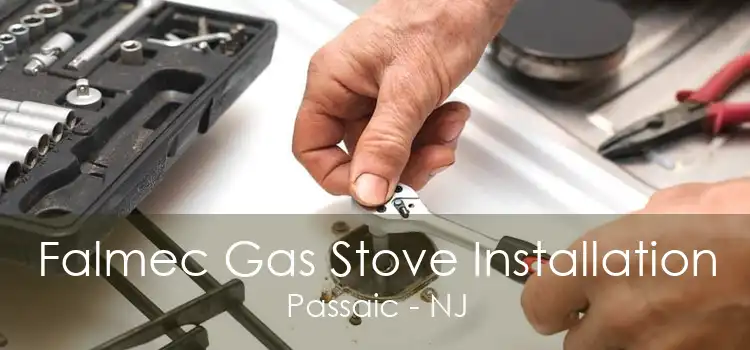 Falmec Gas Stove Installation Passaic - NJ