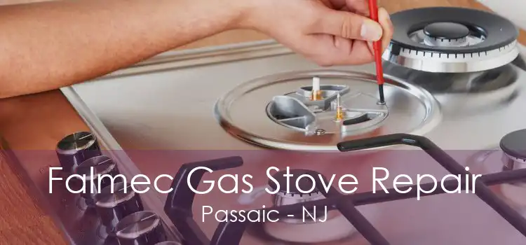 Falmec Gas Stove Repair Passaic - NJ
