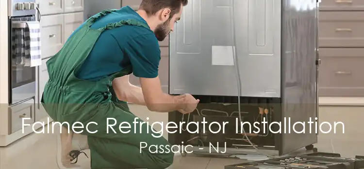 Falmec Refrigerator Installation Passaic - NJ