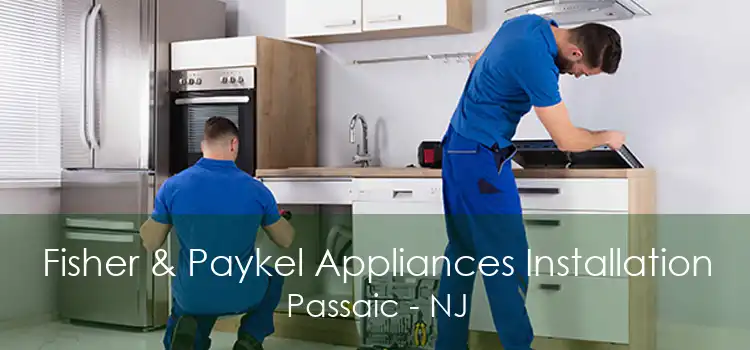 Fisher & Paykel Appliances Installation Passaic - NJ