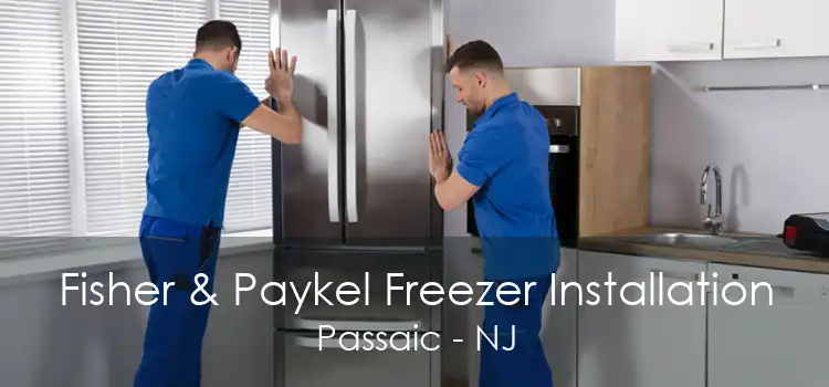 Fisher & Paykel Freezer Installation Passaic - NJ