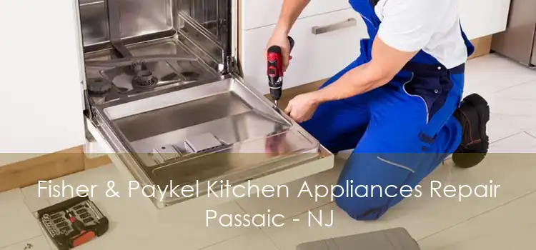Fisher & Paykel Kitchen Appliances Repair Passaic - NJ