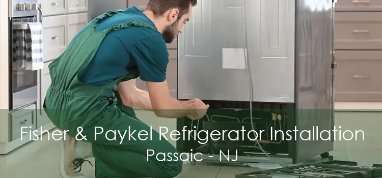 Fisher & Paykel Refrigerator Installation Passaic - NJ