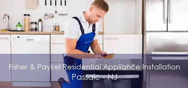 Fisher & Paykel Residential Appliance Installation Passaic - NJ