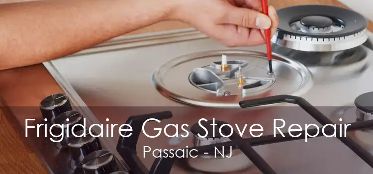 Frigidaire Gas Stove Repair Passaic - NJ