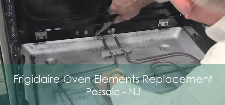 Frigidaire Oven Elements Replacement Passaic - NJ