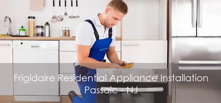 Frigidaire Residential Appliance Installation Passaic - NJ