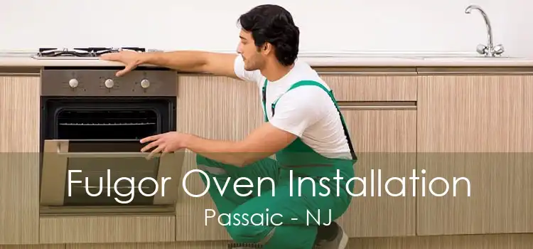 Fulgor Oven Installation Passaic - NJ