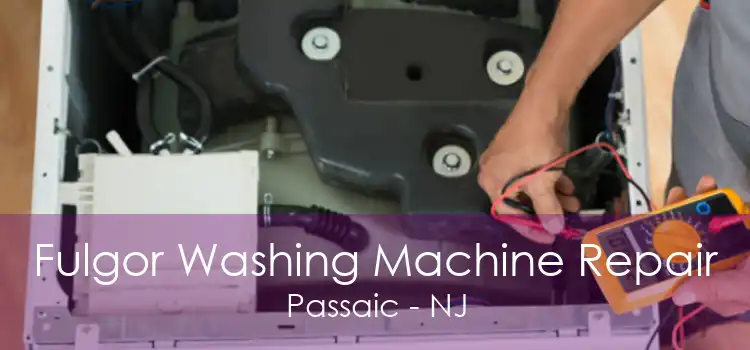 Fulgor Washing Machine Repair Passaic - NJ