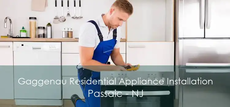 Gaggenau Residential Appliance Installation Passaic - NJ