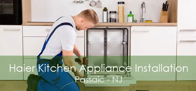 Haier Kitchen Appliance Installation Passaic - NJ