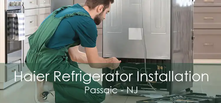 Haier Refrigerator Installation Passaic - NJ
