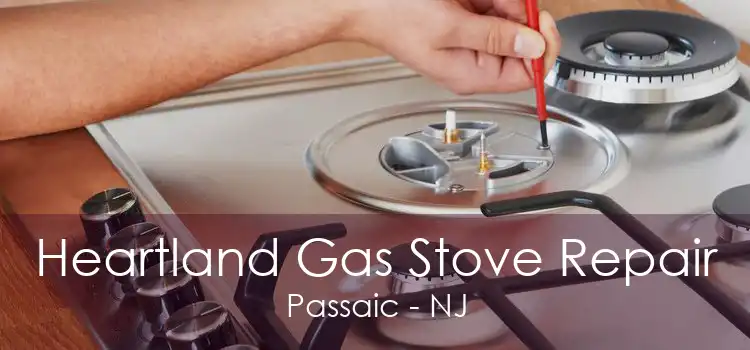 Heartland Gas Stove Repair Passaic - NJ