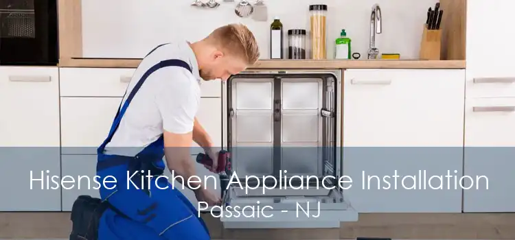 Hisense Kitchen Appliance Installation Passaic - NJ