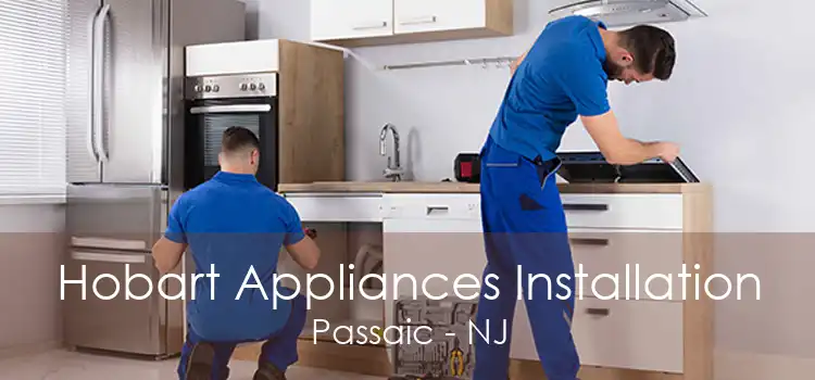 Hobart Appliances Installation Passaic - NJ
