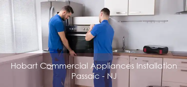 Hobart Commercial Appliances Installation Passaic - NJ